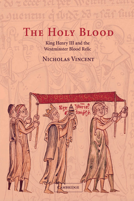 The Holy Blood; King Henry III and the Westminster Blood Relic (Paperback / softback) 9780521026604
