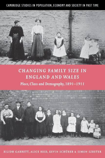 Changing Family Size in England and Wales; Place, Class and Demography, 1891–1911 (Paperback / softback) 9780521026673