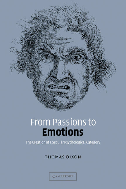 From Passions to Emotions; The Creation of a Secular Psychological Category (Paperback / softback) 9780521026697