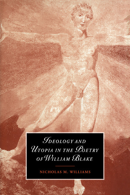 Ideology and Utopia in the Poetry of William Blake (Paperback / softback) 9780521026840