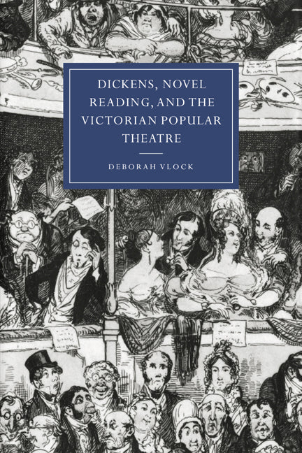 Dickens, Novel Reading, and the Victorian Popular Theatre (Paperback / softback) 9780521026888