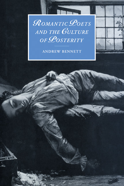 Romantic Poets and the Culture of Posterity (Paperback / softback) 9780521026895