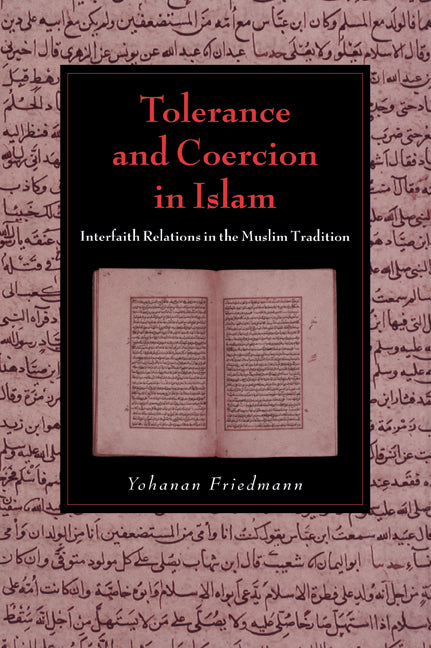 Tolerance and Coercion in Islam; Interfaith Relations in the Muslim Tradition (Paperback / softback) 9780521026994