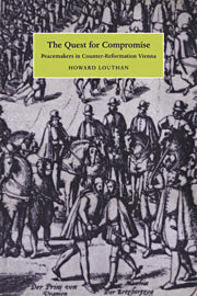 The Quest for Compromise; Peacemakers in Counter-Reformation Vienna (Hardback) 9780521580823