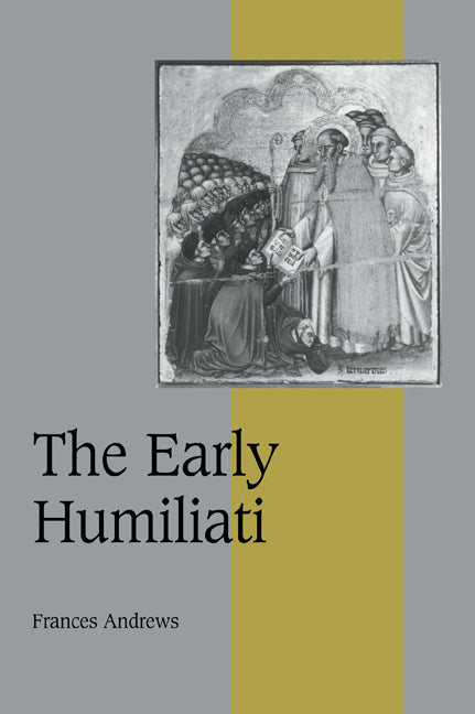 The Early Humiliati (Paperback / softback) 9780521027144