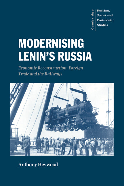 Modernising Lenin's Russia; Economic Reconstruction, Foreign Trade and the Railways (Paperback / softback) 9780521027175