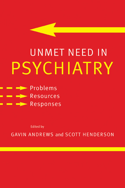 Unmet Need in Psychiatry; Problems, Resources, Responses (Paperback / softback) 9780521027236