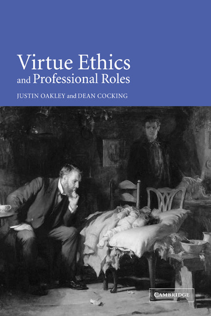 Virtue Ethics and Professional Roles (Paperback / softback) 9780521027298