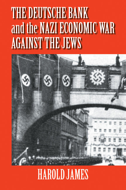 The Deutsche Bank and the Nazi Economic War against the Jews; The Expropriation of Jewish-Owned Property (Paperback / softback) 9780521027304