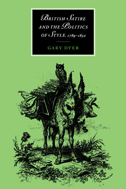 British Satire and the Politics of Style, 1789–1832 (Paperback / softback) 9780521027441