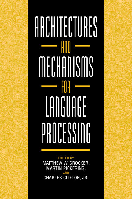 Architectures and Mechanisms for Language Processing (Paperback / softback) 9780521027502