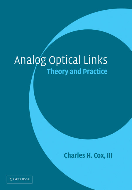 Analog Optical Links; Theory and Practice (Paperback / softback) 9780521027786