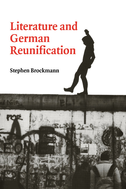 Literature and German Reunification (Paperback / softback) 9780521027847