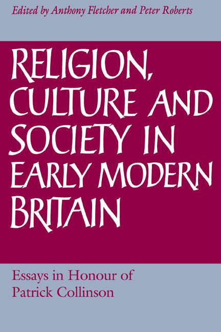 Religion, Culture and Society in Early Modern Britain; Essays in Honour of Patrick Collinson (Paperback / softback) 9780521028042