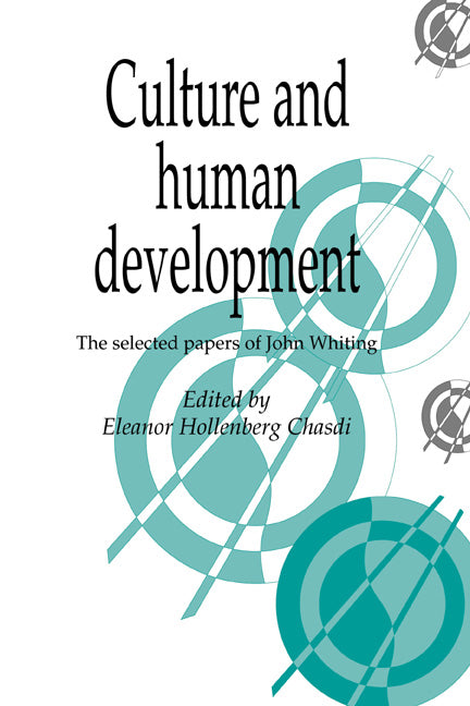 Culture and Human Development; The Selected Papers of John Whiting (Paperback / softback) 9780521028066
