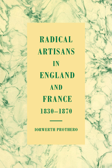 Radical Artisans in England and France, 1830–1870 (Paperback / softback) 9780521028127