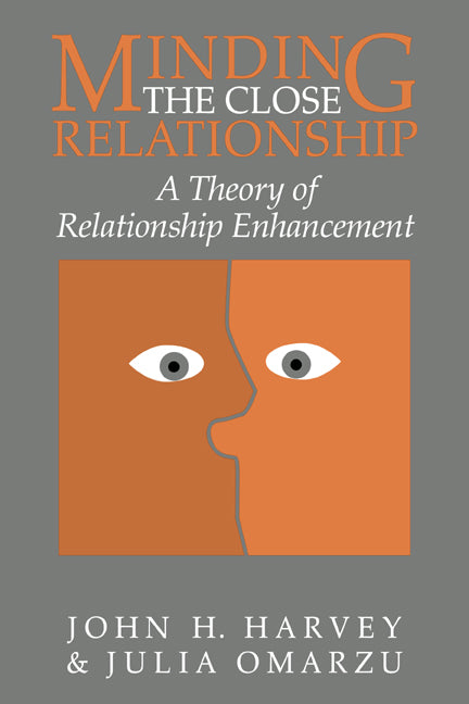Minding the Close Relationship; A Theory of Relationship Enhancement (Paperback / softback) 9780521028165