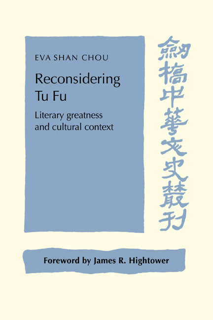 Reconsidering Tu Fu; Literary Greatness and Cultural Context (Paperback / softback) 9780521028288