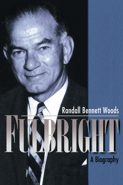 Fulbright; A Biography (Paperback / softback) 9780521028332