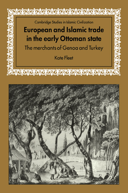 European and Islamic Trade in the Early Ottoman State; The Merchants of Genoa and Turkey (Paperback / softback) 9780521028455