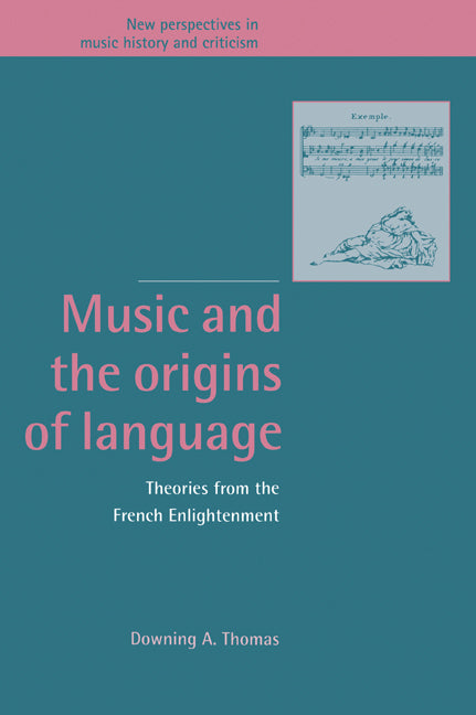 Music and the Origins of Language; Theories from the French Enlightenment (Paperback / softback) 9780521028622