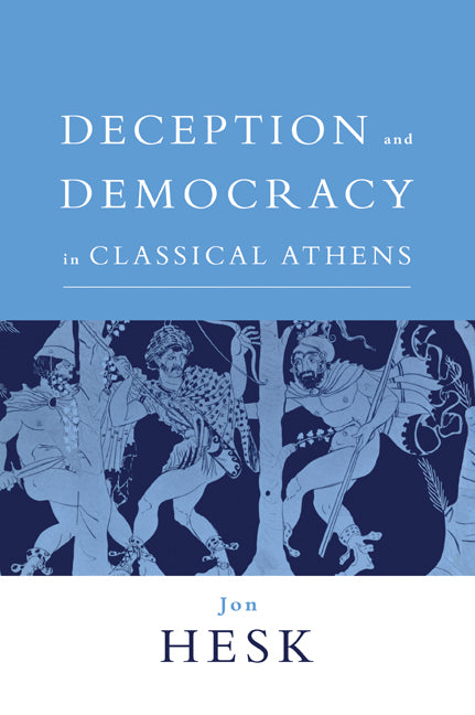 Deception and Democracy in Classical Athens (Paperback / softback) 9780521028714
