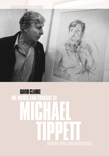 The Music and Thought of Michael Tippett; Modern Times and Metaphysics (Paperback / softback) 9780521028844