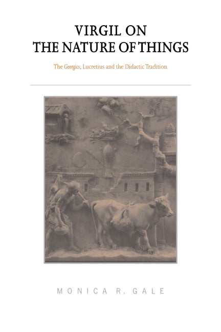 Virgil on the Nature of Things; The Georgics, Lucretius and the Didactic Tradition (Paperback / softback) 9780521028967