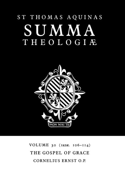 Summa Theologiae: Volume 30, The Gospel of Grace; 1a2ae. 106-114 (Paperback / softback) 9780521029384