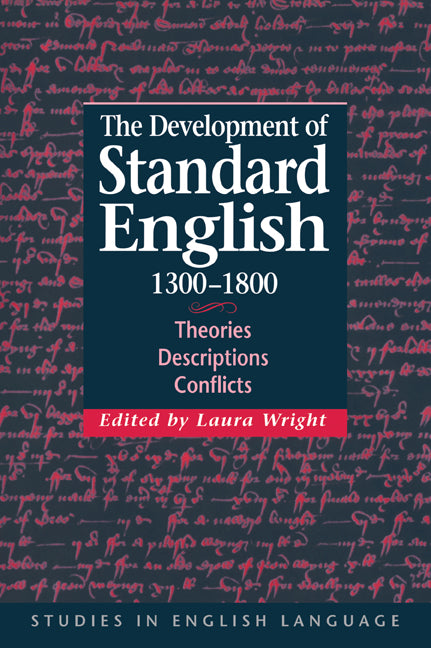 The Development of Standard English, 1300–1800; Theories, Descriptions, Conflicts (Paperback / softback) 9780521029698