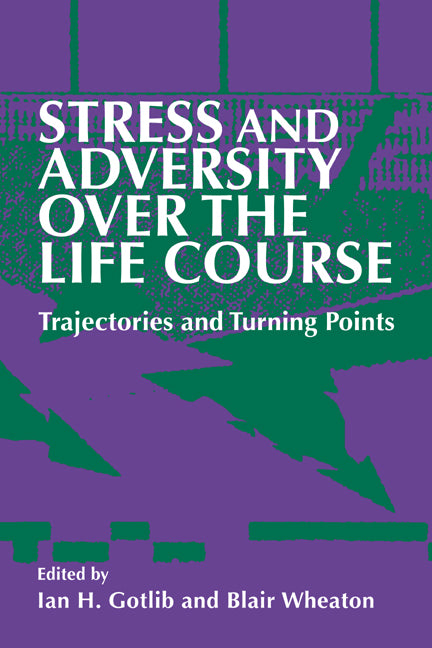 Stress and Adversity over the Life Course; Trajectories and Turning Points (Paperback / softback) 9780521029711