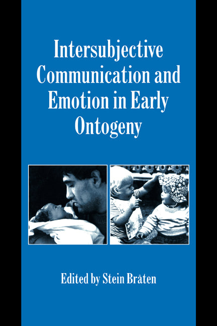 Intersubjective Communication and Emotion in Early Ontogeny (Paperback / softback) 9780521029896