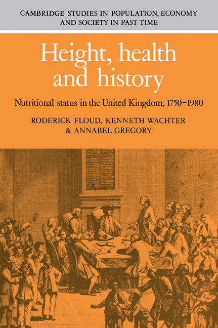 Height, Health and History; Nutritional Status in the United Kingdom, 1750–1980 (Paperback / softback) 9780521029988