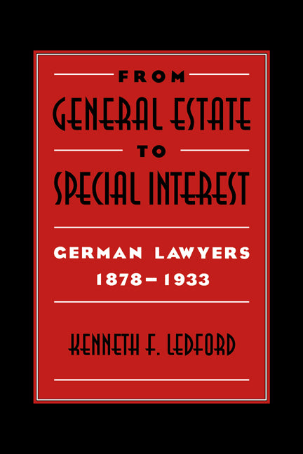 From General Estate to Special Interest; German Lawyers 1878–1933 (Paperback / softback) 9780521030205