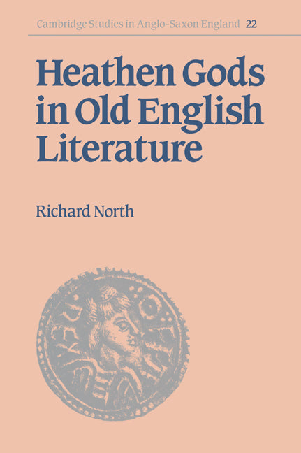 Heathen Gods in Old English Literature (Paperback / softback) 9780521030267