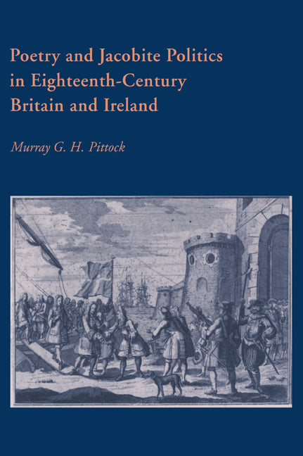 Poetry and Jacobite Politics in Eighteenth-Century Britain and Ireland (Paperback / softback) 9780521030274