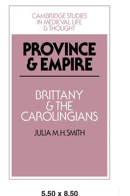 Province and Empire; Brittany and the Carolingians (Paperback / softback) 9780521030304