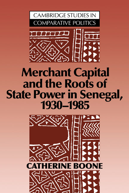 Merchant Capital and the Roots of State Power in Senegal; 1930–1985 (Paperback / softback) 9780521030397