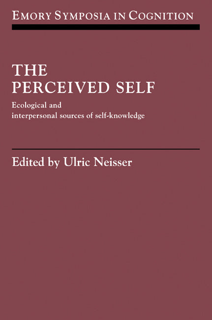 The Perceived Self; Ecological and Interpersonal Sources of Self Knowledge (Paperback / softback) 9780521030403