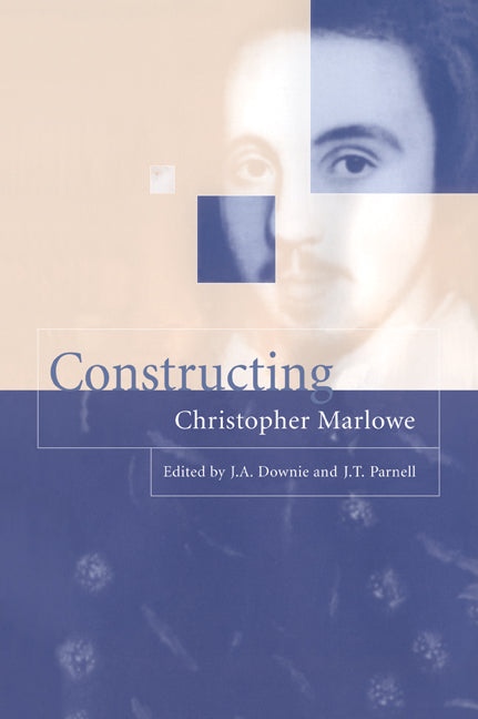 Constructing Christopher Marlowe (Paperback / softback) 9780521030519