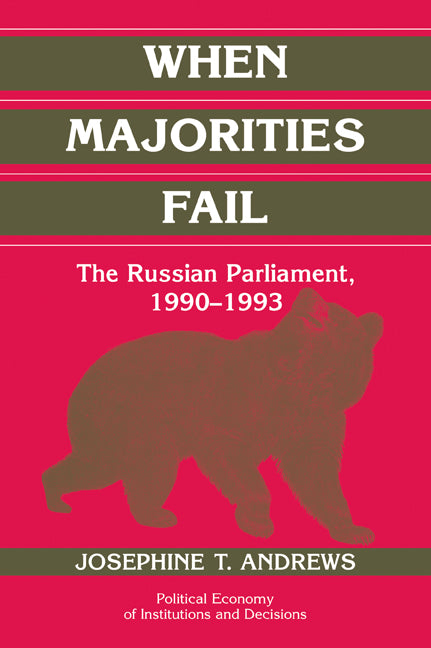 When Majorities Fail; The Russian Parliament, 1990–1993 (Paperback / softback) 9780521030595