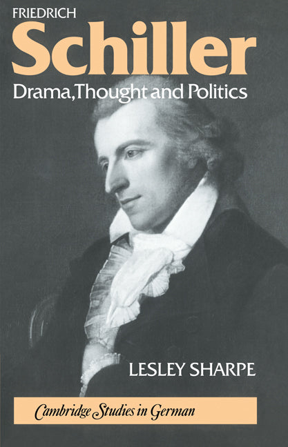 Friedrich Schiller; Drama, Thought and Politics (Paperback / softback) 9780521030649