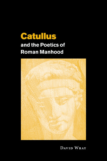 Catullus and the Poetics of Roman Manhood (Paperback / softback) 9780521030694