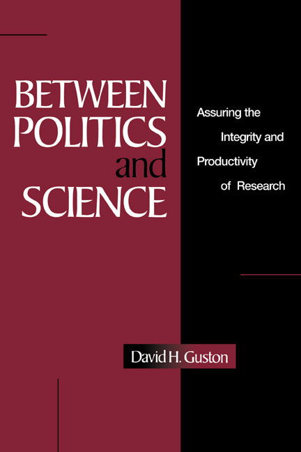 Between Politics and Science; Assuring the Integrity and Productivity of Reseach (Paperback / softback) 9780521030809