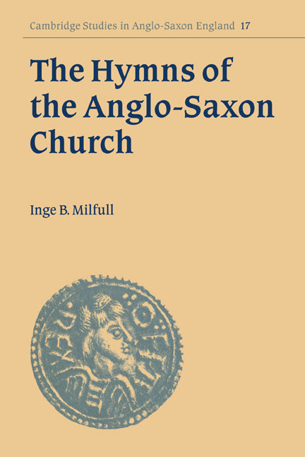 The Hymns of the Anglo-Saxon Church; A Study and Edition of the 'Durham Hymnal' (Paperback / softback) 9780521030816