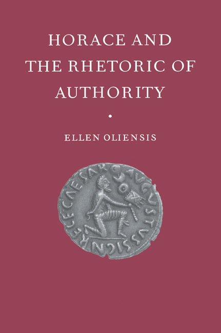 Horace and the Rhetoric of Authority (Paperback / softback) 9780521030885