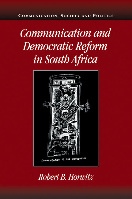 Communication and Democratic Reform in South Africa (Paperback / softback) 9780521030977