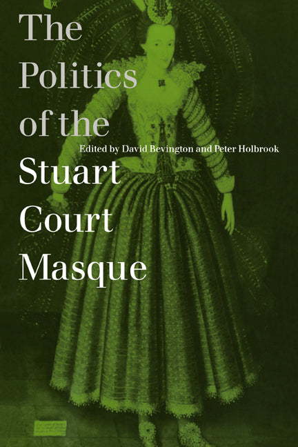 The Politics of the Stuart Court Masque (Paperback / softback) 9780521031202