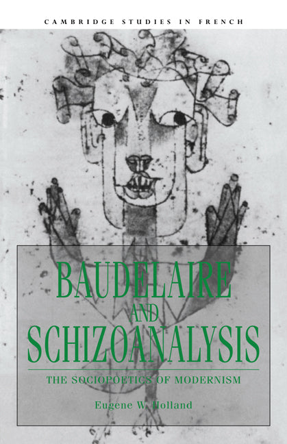 Baudelaire and Schizoanalysis; The Socio-Poetics of Modernism (Paperback / softback) 9780521031349