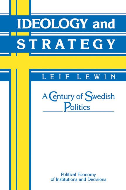 Ideology and Strategy; A Century of Swedish Politics (Paperback / softback) 9780521031448